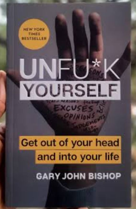 UNFU*K YOURSELF by Gary John Bishop
