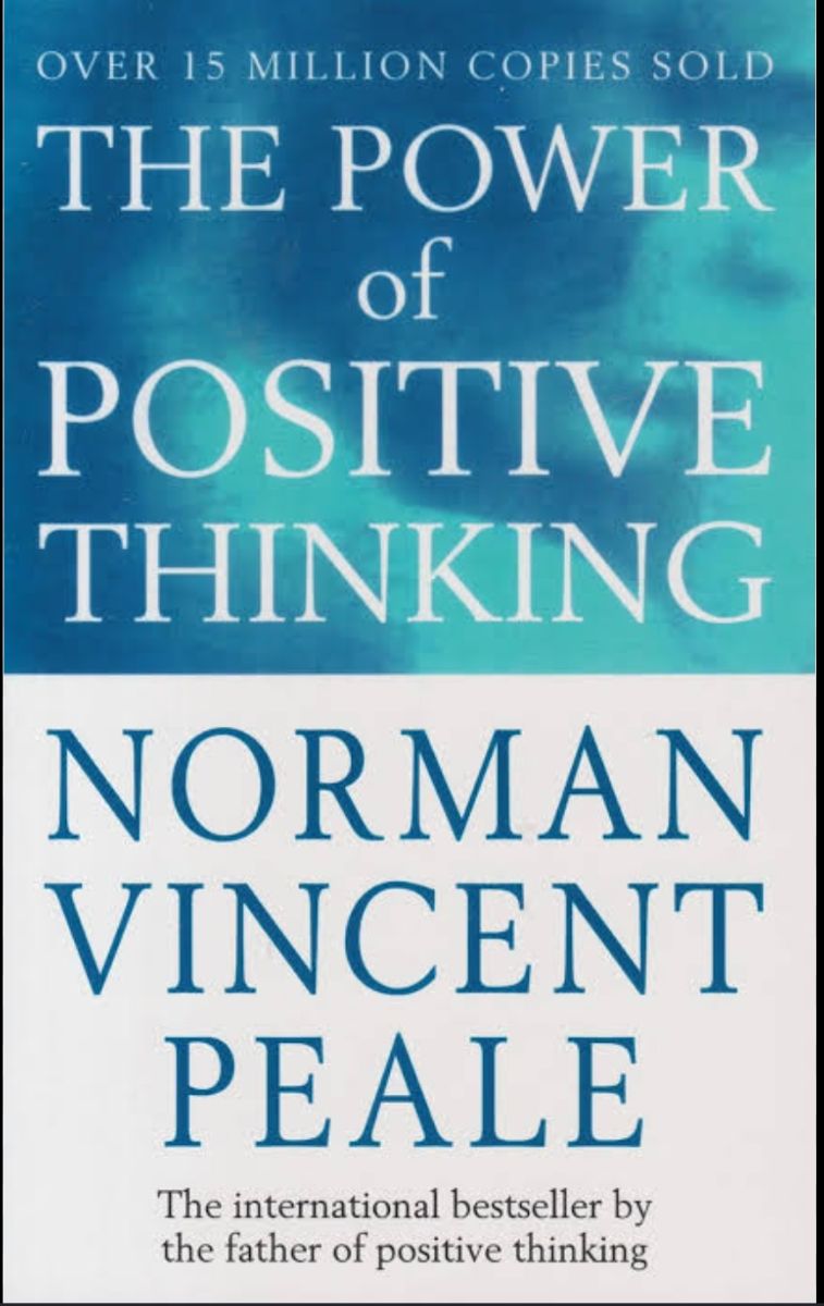 The power of positive thinking by Norman Vincent Peale