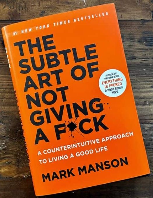 The Subtle Art Of Not Giving A F*ck by Mark Manson